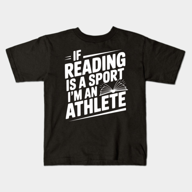 If Reading is a Sport I'm an Athlete Kids T-Shirt by Frank Ring