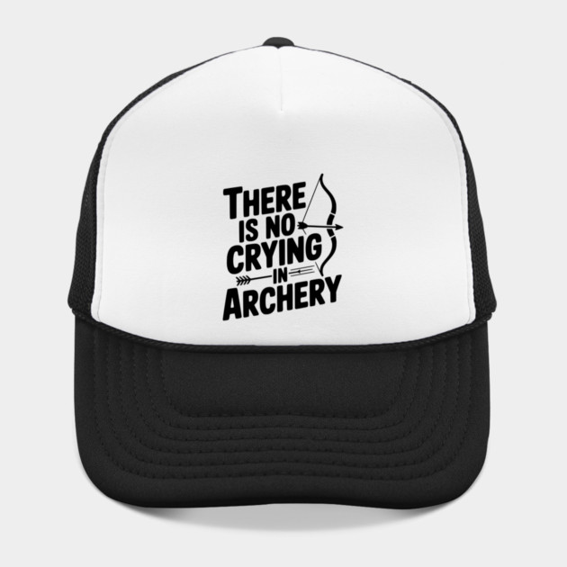 There is No Crying in Archery by Frank Ring