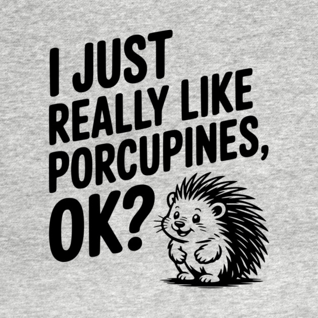 I Just Really Like Porcupines, ok? by Frank Ring