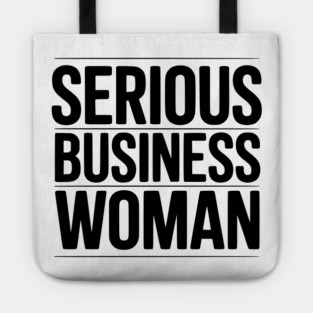 Serious Business Woman Tote