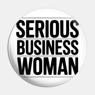 Serious Business Woman Pin