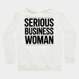 Serious Business Woman Hoodie