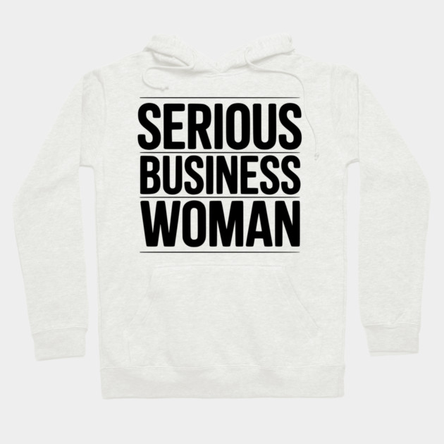 Serious Business Woman Hoodie by Frank Ring