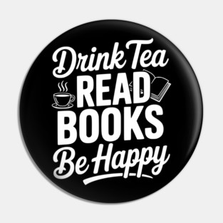 Drink Tea Read Books Be Happy Pin