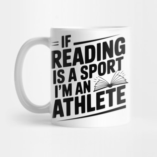If Reading is a Sport I'm an Athlete Mug