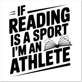 If Reading is a Sport I'm an Athlete Posters and Art