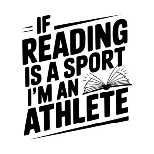 If Reading is a Sport I'm an Athlete T-Shirt