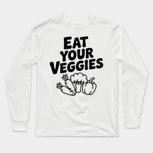Eat Your Veggies Long Sleeve T-Shirt