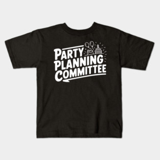 Party Planning Committee Kids T-Shirt