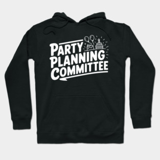 Party Planning Committee Hoodie