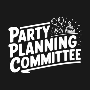 Party Planning Committee T-Shirt
