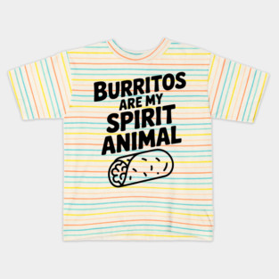 Burritos are my Spirit Animal Kids T-Shirt