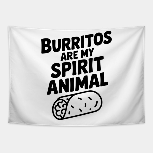 Burritos are my Spirit Animal Tapestry by Frank Ring