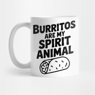 Burritos are my Spirit Animal Mug