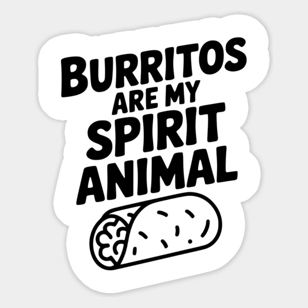 Burritos are my Spirit Animal Magnet by Frank Ring