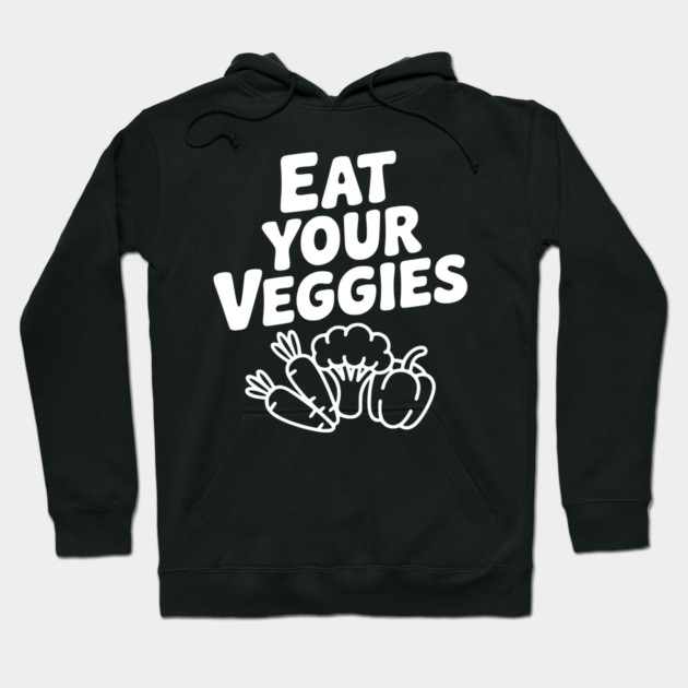 Eat Your Veggies Hoodie by Frank Ring