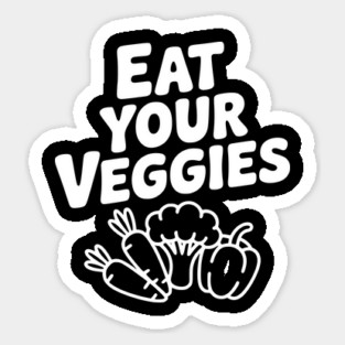 Eat Your Veggies Sticker