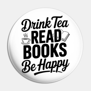 Drink Tea Read Books Be Happy Pin
