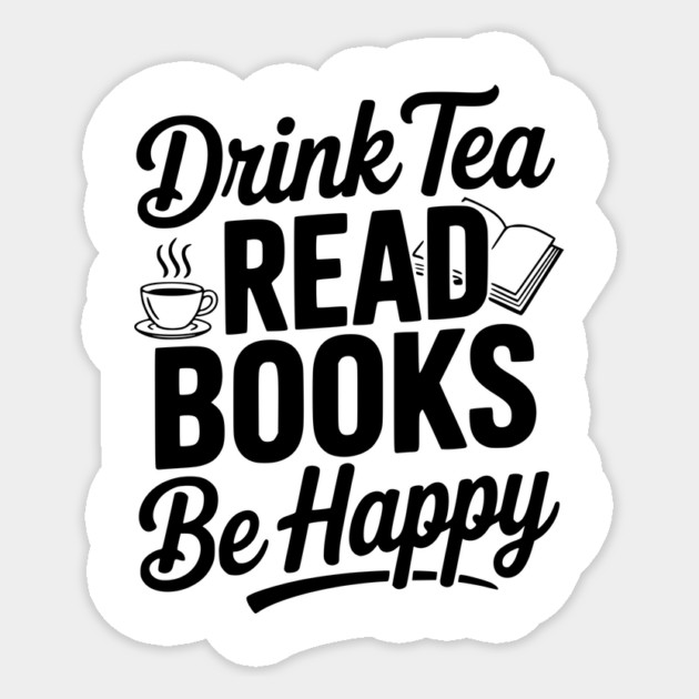 Drink Tea Read Books Be Happy Sticker by Frank Ring