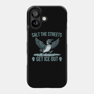 Salt The Streets Get Ice Out Phone Case