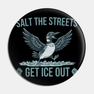 Salt The Streets Get Ice Out Pin