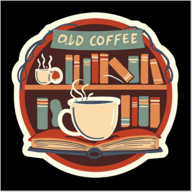Old Bookstore Coffee Vibes Wall Art by SR8891