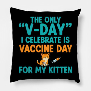 Funny Kitten Vaccine V-Day - Anti Valentine Cat Lover Pillow
