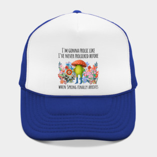 I'm Gonna Frolic Like I've Never Frolicked Before, cute frog Hat