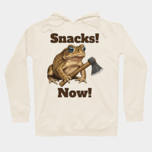 Toad with hatchet demands "Snacks! Now!" funny design Hoodie