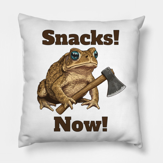Toad with hatchet demands "Snacks! Now!" funny design Pillow by Luxinda