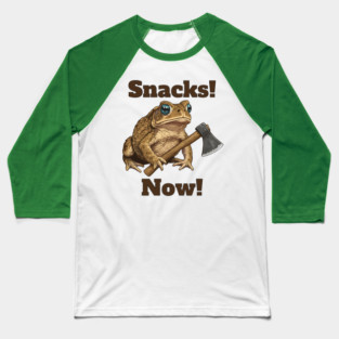Toad with hatchet demands "Snacks! Now!" funny design Baseball T-Shirt
