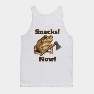 Toad with hatchet demands "Snacks! Now!" funny design Tank Top