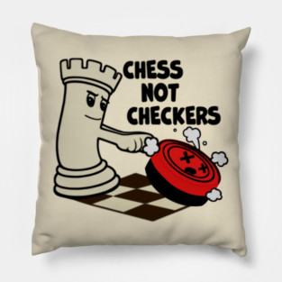 Chess Not Checkers Pillow
