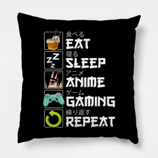 Eat Sleep Anime Gaming Repeat Kawaii Otaku Pillow