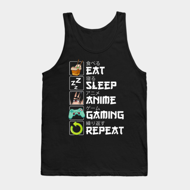 Eat Sleep Anime Gaming Repeat Kawaii Otaku Tank Top by yangho