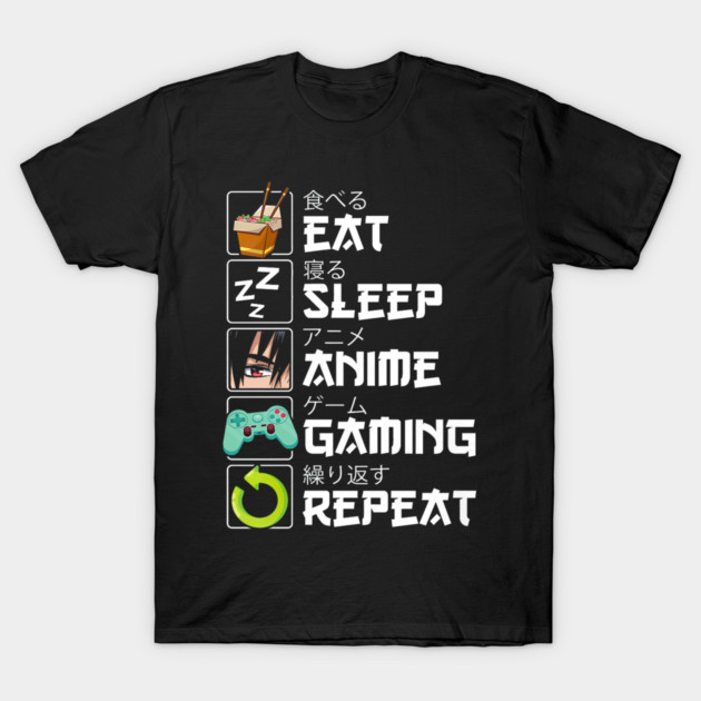 Eat Sleep Anime Gaming Repeat Kawaii Otaku T-Shirt by yangho