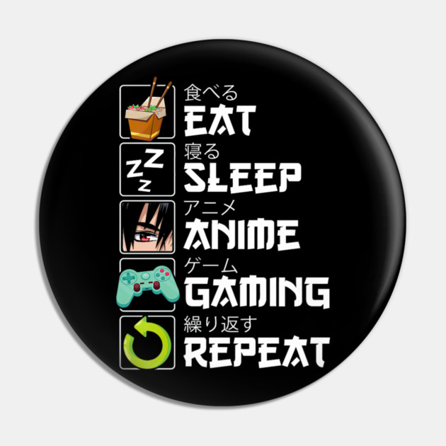 Eat Sleep Anime Gaming Repeat Kawaii Otaku Pin by yangho