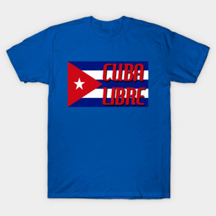 Cuba Libre Cuban Flag T-Shirt