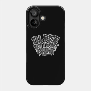 I'll Rise But I Won't shine. Phone Case