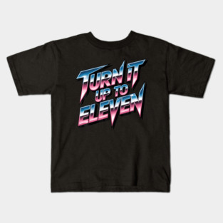 Turn It Up To Eleven Look Kids T-Shirt