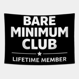 Bare Minimum Club Lifetime Member Funny Design Tapestry