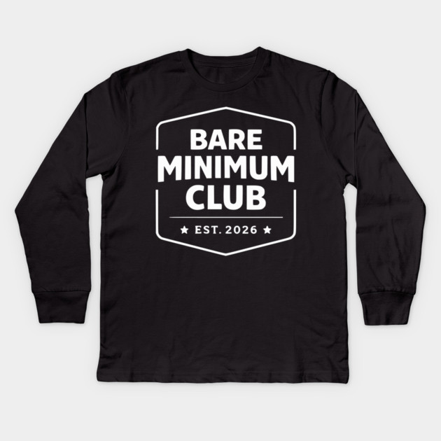 Bare Minimum Club Est 2026 Vintage Badge Kids Long Sleeve T-Shirt by Silly Me Studio