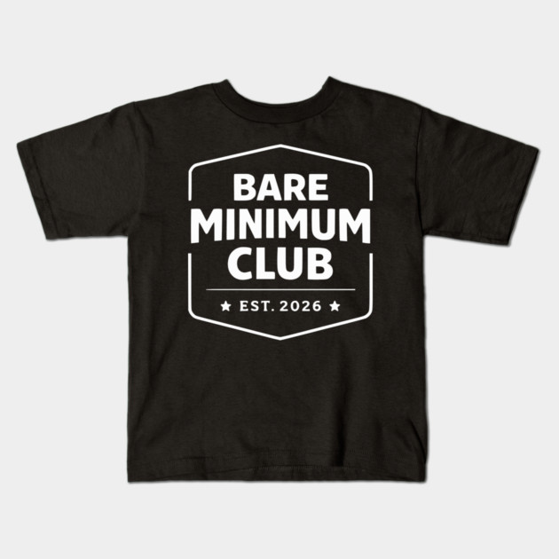 Bare Minimum Club Est 2026 Vintage Badge Kids T-Shirt by Silly Me Studio