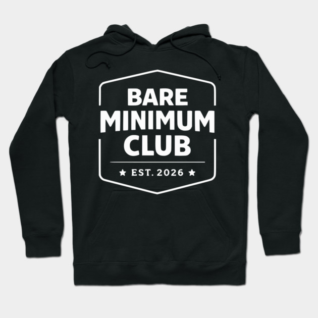 Bare Minimum Club Est 2026 Vintage Badge Hoodie by Silly Me Studio