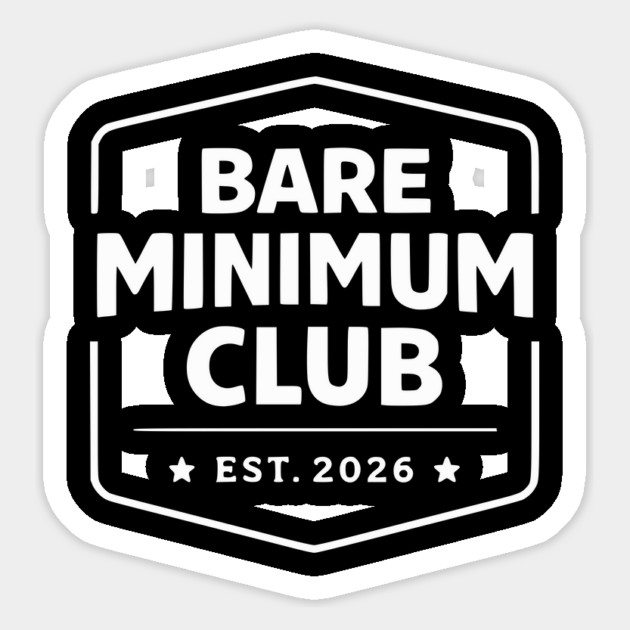 Bare Minimum Club Est 2026 Vintage Badge Magnet by Silly Me Studio