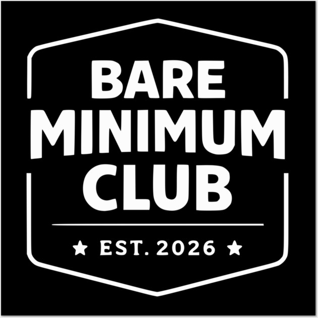 Bare Minimum Club Est 2026 Vintage Badge Wall Art by Silly Me Studio