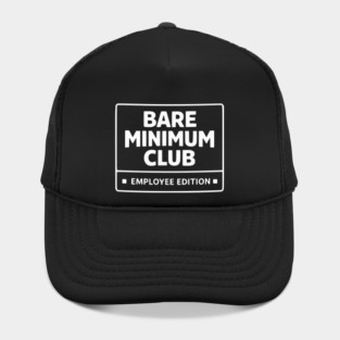 Bare Minimum Club Employee Edition Funny Work Humor Hat
