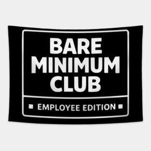 Bare Minimum Club Employee Edition Funny Work Humor Tapestry