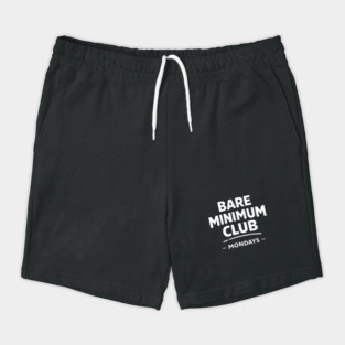 Bare Minimum Club Mondays Funny Work Humor Shorts