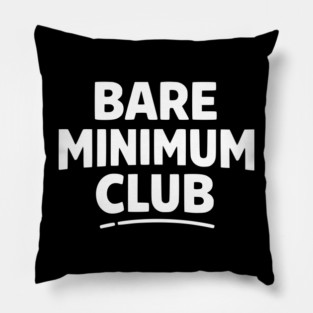 Bare Minimum Club Funny Minimalist Design Pillow